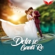 Dela Se Gaati Re