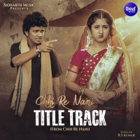 Chhi Re Nani (Title Track)